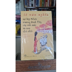 Tụi lớp Nhứt trường Bình Tây, cây viết máy và con chó nhỏ - Lê Văn Nghĩa