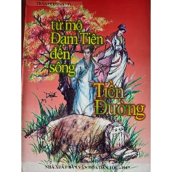 TỪ MỘ ĐẠM TIÊN ĐẾN SÔNG TIỀN ĐƯỜNG - TRẦN PHƯƠNG HỒ - 1997 - 313 trang VĂN HỌC ANTQ0709
