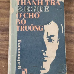 Truyện trinh thám hình sự Pháp của nhà văn G. Simenon: THANH TRA MAIGRET Ở CHỖ BỘ TRƯỞNG