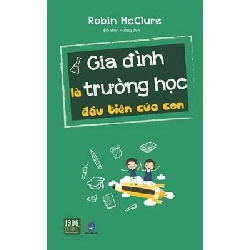 Gia Đình Là Trường Học Đầu Tiên Của Con - Robin McClure ASB.PO Oreka Blogmeo 230225