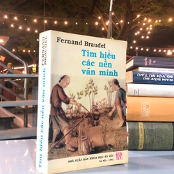 TÌM HIỂU CÁC NỀN VĂN MINH - Fernand Braidel 356332