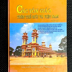 CÁC TÔN GIÁO TRÊN THẾ GIỚI VÀ VIỆT NAM 1000970