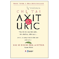 Chỉ Tại Axit Uric - BS David Perlmutter