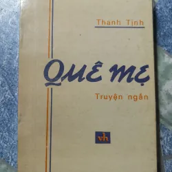 Quê mẹ truyện ngắn - Thanh Tịnh 1000529
