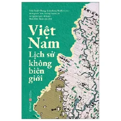 Việt Nam - Lịch Sử Không Biên Giới - Trần Tuyết Nhung, Anthony Reid