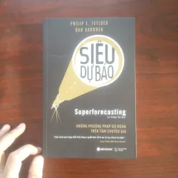 [Sách Kinh Tế] Siêu Dự Báo (Philip E. Tetlock & Dan Gardner)