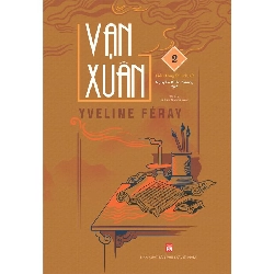 Vạn Xuân tập 2 - Yveline Feray - 2025 - Văn Học