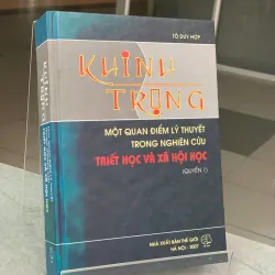 KHINH - TRỌNG MỘT QUAN ĐIỂM LÝ THUYẾT TRONG NGHIÊN CỨU TRIẾT HỌC VÀ  XÃ HỘI HỌC (QUYỂN 1)