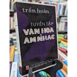 Tuyển tập văn hóa và âm nhạc - Trần Hoàn