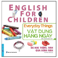 Bé Học Tiếng Anh Qua Hình ảnh - English For Children - Vật Dụng Hàng Ngày - Everyday Things - First News 193278