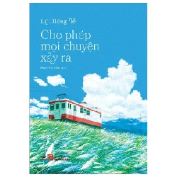 Cho Phép Mọi Chuyện Xảy Ra - Lý Mộng Tế (Mới 100%) Sách tâm lý, Nhã Nam - SÁCH ĐẠI HỌC