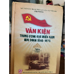 Văn kiện Trung ương Cục miền Nam giai đoạn 1946-1975 - Tập 4 (1952) - Ban Chấp hành Trung ương Đảng Cộng sản Việt Nam - Văn phòng