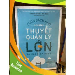 (TẶNG BOOKMARK) CUỐN SÁCH NHỎ VỀ NHỮNG THUYẾT QUẢN LÝ LỚN - James McGrath & Bob Bates Quản trị - lãnh đạo RBK0302
