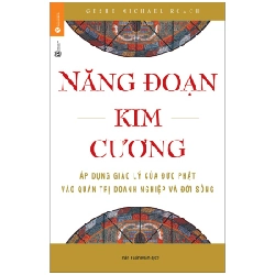 Năng Đoạn Kim Cương - Áp Dụng Giáo Lý Của Đức Phật Vào Quản Trị Doanh Nghiệp Và Đời Sống - Geshe Michael Roeach