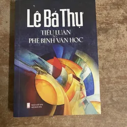 LÊ BÁ THỰ TIỂU LUẬN PHÊ BÌNH VĂN HỌC