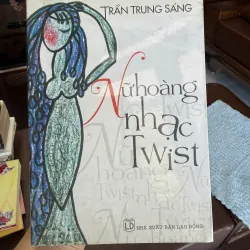 NỮ HOÀNG NHẠC TWIST – TRẦN TRUNG SÁNG- K2 997132