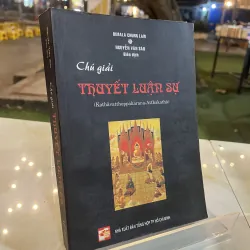 CHÚ GIẢI THUYẾT LUẬN SỰ  - NGUYỄN VĂN SÁU