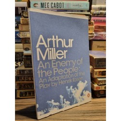 AN ENEMY OF THE PEOPLE : AN ADAPTION OF THE PLAY BY HENRIK IBSEN - Arthur Miller