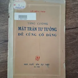 Tăng cường mặt trận tư tưởng để củng cố Đảng - Lê Đức Thọ - Xây dựng Đảng