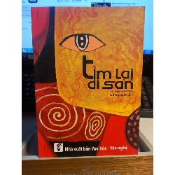 Tìm Lại Di Sản-Tác giả: Lại Nguyên Ân- Tiểu luận, phê bình - Sách lưu kho mới 95%