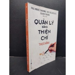 Quản Lý Bằng Thiện Chí mới 80% bẩn sách nhẹ, bẩn bìa 2020 HCM1906 Paul-Marie Chavanne, Yves Desjacques, Olivier Truong SÁCH KỸ NĂNG 166505