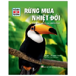 Thế Nào Và Tại Sao - Rừng Mưa Nhiệt Đới (Bìa Cứng) - Alexandra Werdes