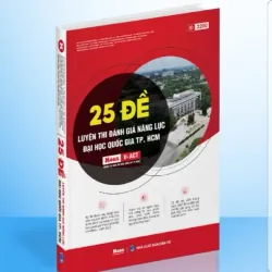 25 đề Luyện thi Đánh giá năng lực theo cấu trúc đề của ĐHQG TPHCM 925904
