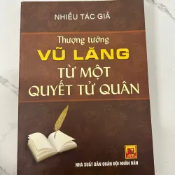 Thượng tướng Vũ Lăng: Từ một quyết tử quân - Nhiều tác giả