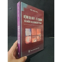 Bệnh dạ dày - tá tràng và nhiễm Helicobacter Pylori (bìa cứng) mới 80% bẩn nhẹ 2008 Trần Thiện Trung HCM1604 SỨC KHỎE - THỂ THAO Blogmeo 27525
