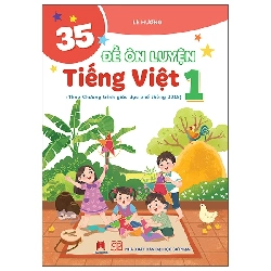 35 Đề Ôn Luyện Tiếng Việt Lớp 1 (2025) - Lê Hương