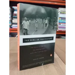 The Girl In The Picture : The Story of Kim Phuc, the Photograph, and the Vietnam War - Denise Chong 405416