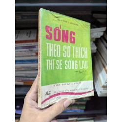 SỐNG THEO SỞ THÍCH THÌ SẼ SỐNG LÂU - PETER J . STEINCROHN