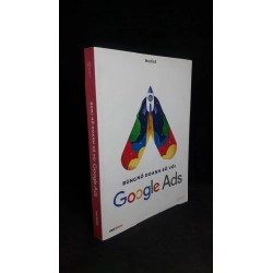 [Phiên Chợ Sách Cũ] Bùng Nổ Doanh Số Với Google Ads 2019 - Mediaz 0702 ASB Oreka Blogmeo 230225