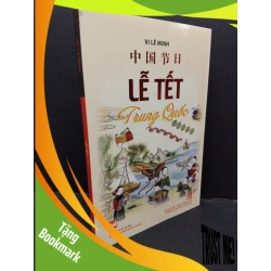 (TẶNG BOOKMARK) Lễ tết Trung Quốc mới 90% bẩn nhẹ 2012 RBK1209 Vi Lê Minh LỊCH SỬ - CHÍNH TRỊ - TRIẾT HỌC