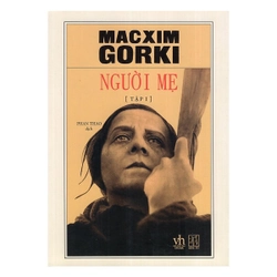 Người Mẹ - Maxim Gorky (TẬP 1 - Bị lẻ)