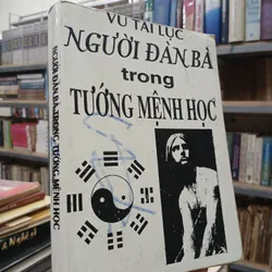 NGƯỜI ĐÀN BÀ TRONG TƯỚNG MỆNH HỌC - Vũ Tài Lục