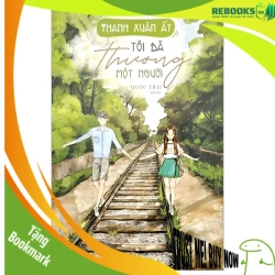 (TẶNG BOOKMARK) Thanh xuân ấy tôi đã thương một người - Quốc Thái - 03/04/2023 (XB), Văn học Việt Nam