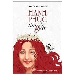 (TẶNG BOOKMARK) Hạnh phúc từng giây (Bìa mềm)_135K - Vũ Thành Vinh - 2023