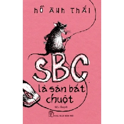 SBC Là Săn Bắt Chuột - Hồ Anh Thái ASB.PO Oreka Blogmeo 230225