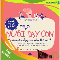 (TẶNG BOOKMARK) 52 mẹo nuôi dạy con - Mẹ Châu Âu dạy con như thế nào(Tb.19) - Eva Bronseld - 2019 - TÂM LÝ GIÁO DỤC