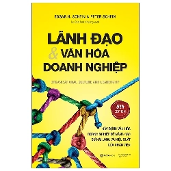 (TẶNG BOOKMARK) Lãnh đạo và văn hóa doanh nghiệp - Tái bản_180K - Edgar H. Schein , Peter Schein - 2020