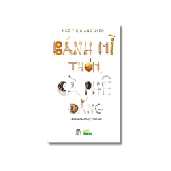 Bánh mì thơm, cà phê đắng - Ngô Thị Giáng Uyên