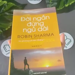 Đời Ngắn Đừng Ngủ Dài - Robin Sharma 604606