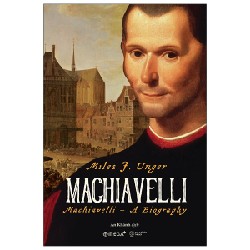 Machiavelli (Bìa Cứng) - Miles J. Unger 137825