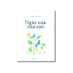 Ngày xưa của con - Huỳnh Mai Liên