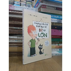 Những câu hỏi triết học từ bé tới lớn - Michel Piquemal, Thomas Baas (Lưu Thị Hương Thanh dịch)