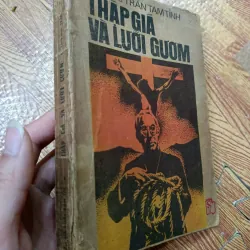 Thập giá và Lưỡi gươm – Linh mục Trần Tam Tỉnh