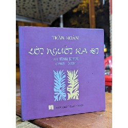 LỜI NGƯỜI RA ĐI 111 TÌNH KHÚC 1945-2001  - TRẦN HOÀN 155287