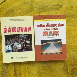 HƯỚNG DẪN THỰC HÀNH NĂNG LƯỢNG CẢM XẠ HỌC trình độ C & ĐẾN VỚI NĂNG LƯỢNG SINH HỌC