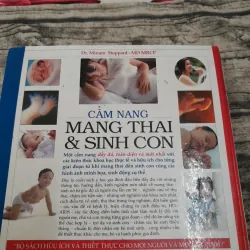 Cẩm nang MANG THAI VÀ SINH CON.Tg. Bác sỹ Miriam Stoppard MD MRCP. BD Bác sỹ Ng. Lân Đính. 783644